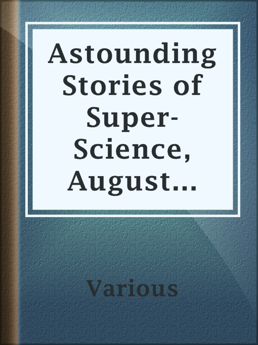 Title details for Astounding Stories of Super-Science, August 1930 by Various - Available